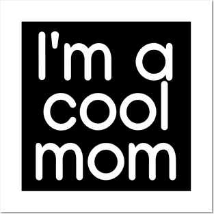 I'm a cool mom  White Posters and Art